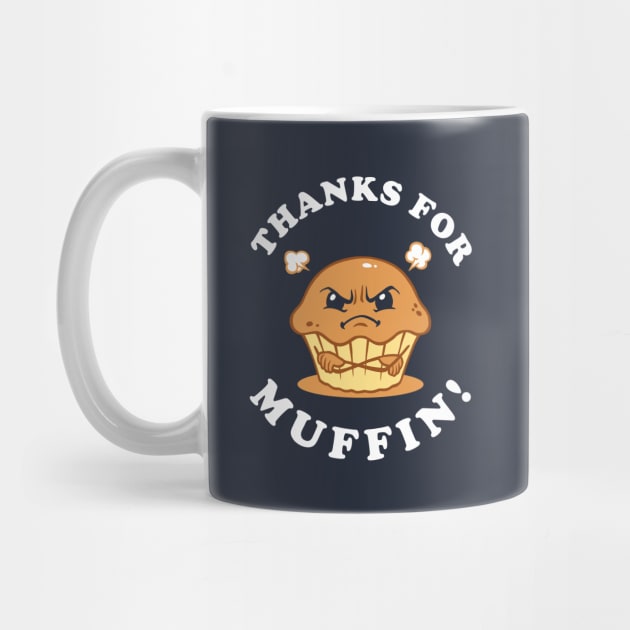 Thanks For Muffin by dumbshirts